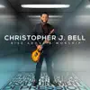 Christopher J Bell - Rise Above & Worship